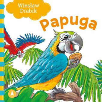 BAJKA PAPUGA WIESŁAW DRABIK 4819