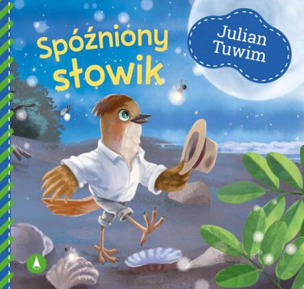 BAJKA SPÓŹNIONY SŁOWIK JULIAN TUWIM 7186