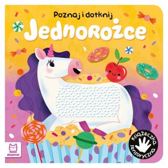 KSIĄŻECZKA SENSOR. POZNAJ I DOTKNIJ JEDNOROŻECE 72